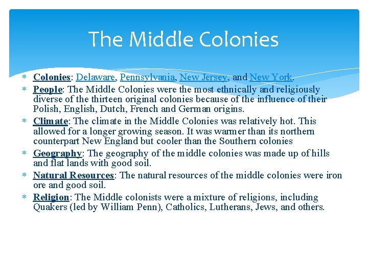 The Middle Colonies: Delaware, Pennsylvania, New Jersey, and New York. People: The Middle Colonies