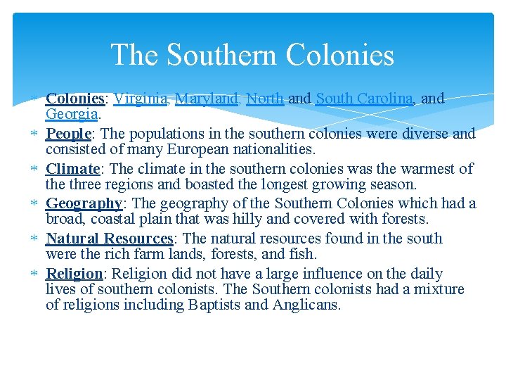 The Southern Colonies: Virginia, Maryland, North and South Carolina, and Georgia. People: The populations