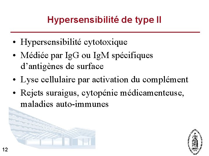 Hypersensibilité de type II • Hypersensibilité cytotoxique • Médiée par Ig. G ou Ig.