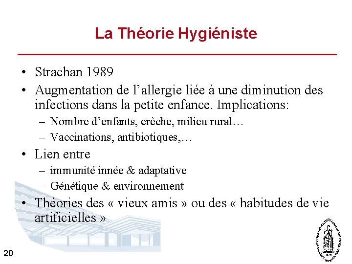 La Théorie Hygiéniste • Strachan 1989 • Augmentation de l’allergie liée à une diminution
