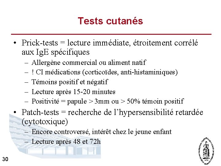 Tests cutanés • Prick-tests = lecture immédiate, étroitement corrélé aux Ig. E spécifiques –