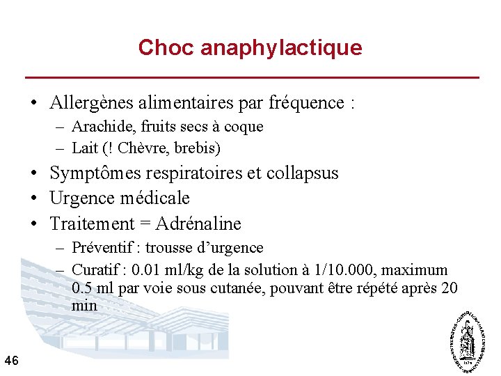 Choc anaphylactique • Allergènes alimentaires par fréquence : – Arachide, fruits secs à coque