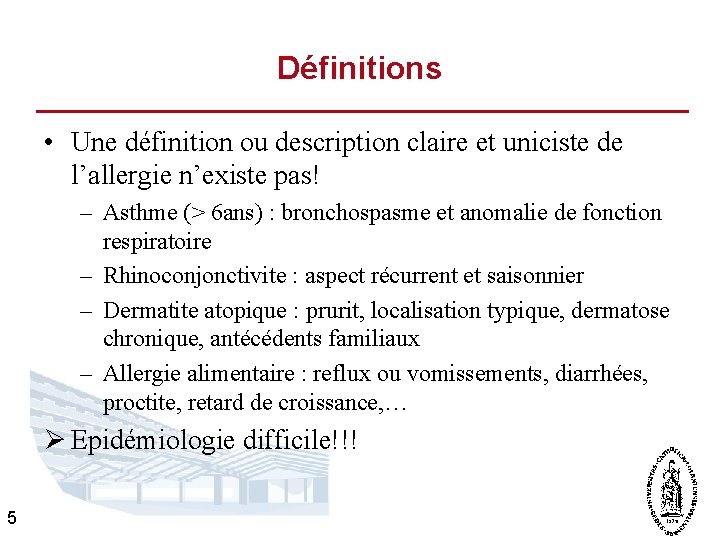Définitions • Une définition ou description claire et uniciste de l’allergie n’existe pas! –