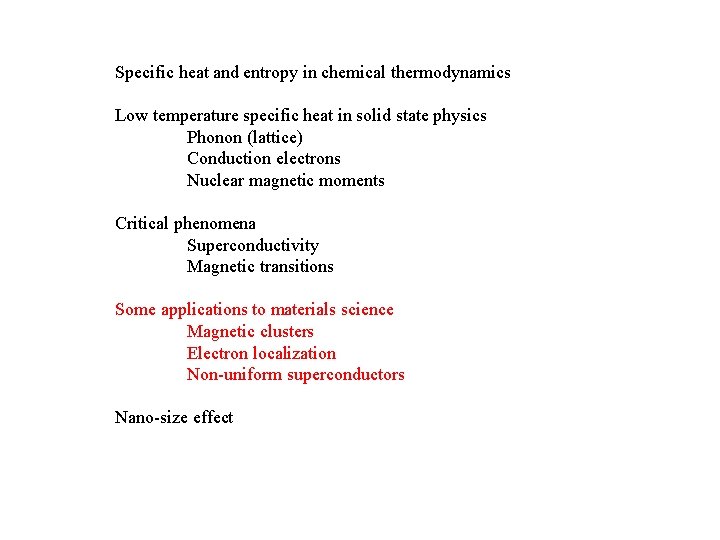 Specific heat and entropy in chemical thermodynamics Low temperature specific heat in solid state Specific heat and entropy in chemical thermodynamics Low temperature specific heat in solid state