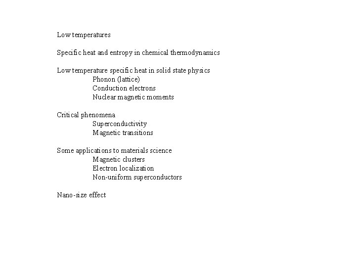 Low temperatures Specific heat and entropy in chemical thermodynamics Low temperature specific heat in Low temperatures Specific heat and entropy in chemical thermodynamics Low temperature specific heat in