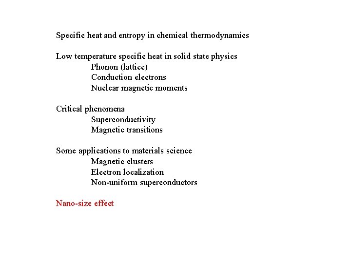 Specific heat and entropy in chemical thermodynamics Low temperature specific heat in solid state Specific heat and entropy in chemical thermodynamics Low temperature specific heat in solid state