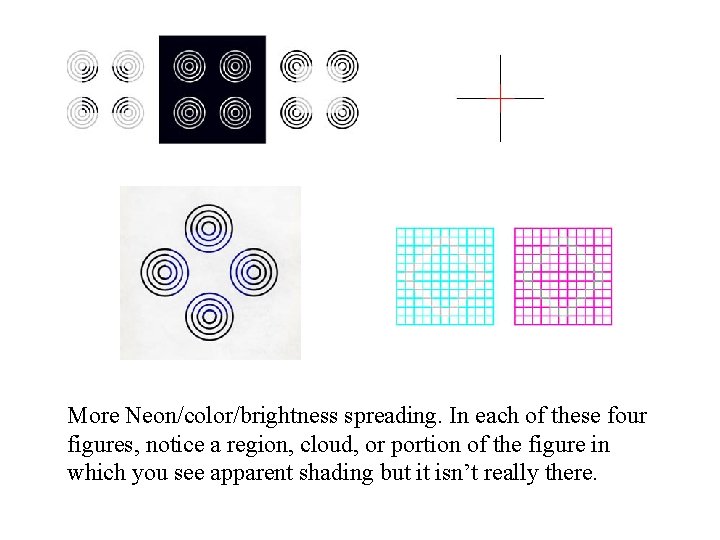 More Neon/color/brightness spreading. In each of these four figures, notice a region, cloud, or