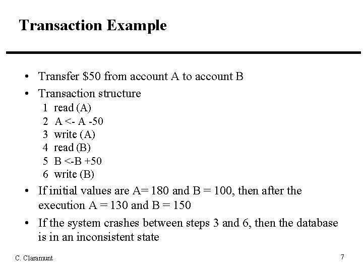 Transaction Example • Transfer $50 from account A to account B • Transaction structure