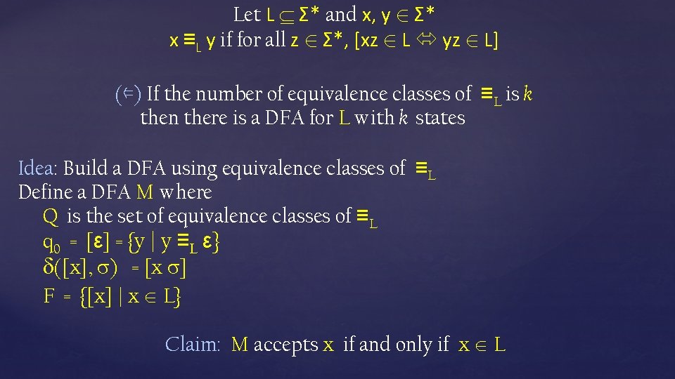 Let L Σ* and x, y 2 Σ* x ≡L y if for all