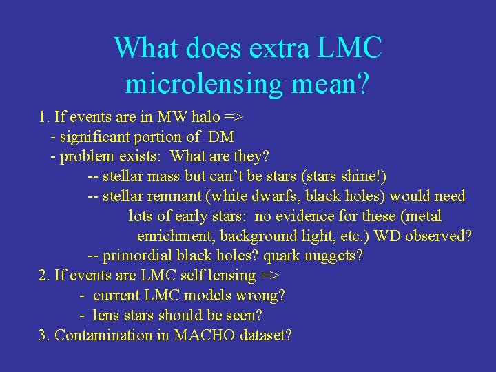 What does extra LMC microlensing mean? 1. If events are in MW halo =>