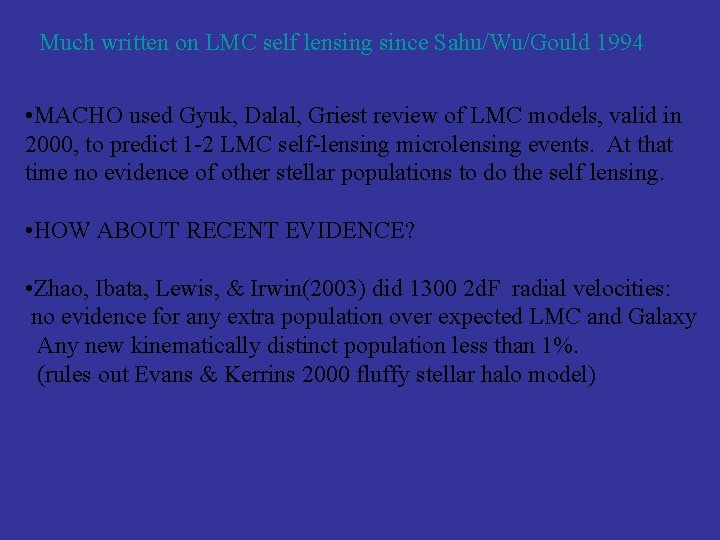 Much written on LMC self lensing since Sahu/Wu/Gould 1994 • MACHO used Gyuk, Dalal,