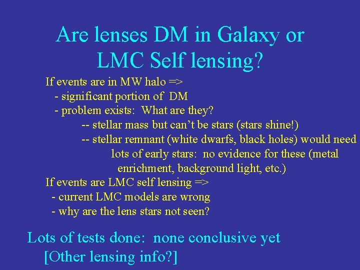 Are lenses DM in Galaxy or LMC Self lensing? If events are in MW