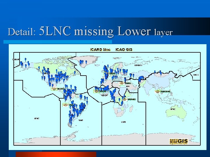 Detail: 5 LNC missing Lower layer 