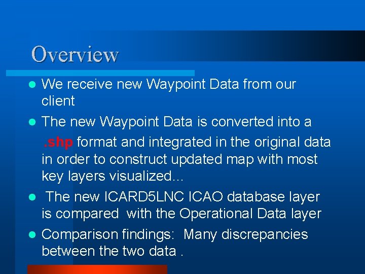 Overview We receive new Waypoint Data from our client l The new Waypoint Data