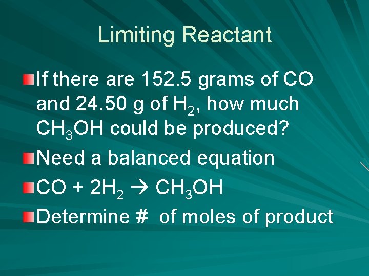 Limiting Reactant If there are 152. 5 grams of CO and 24. 50 g