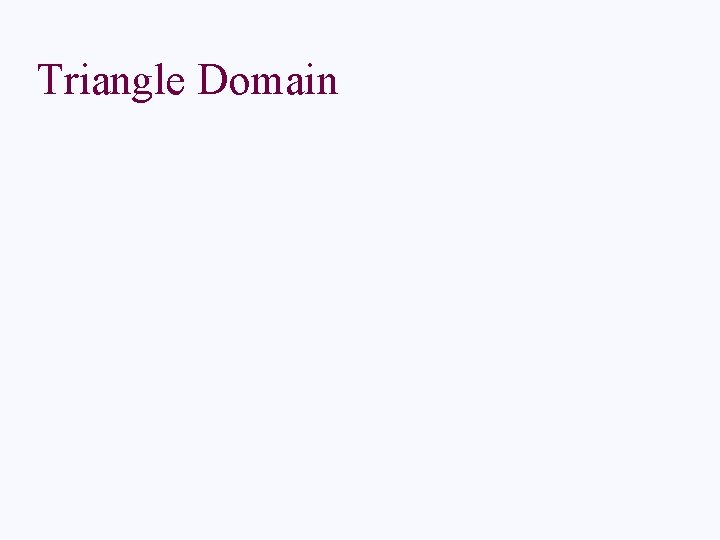 Triangle Domain 
