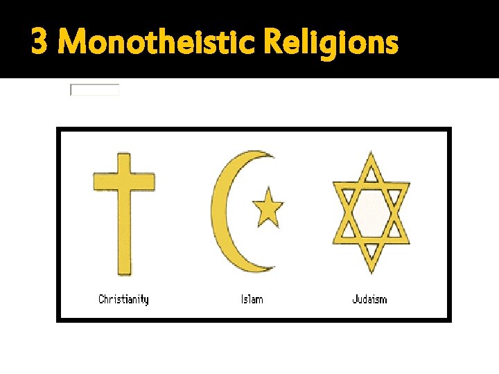 3 Monotheistic Religions 