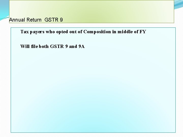 Annual Return GSTR 9 Tax payers who opted out of Composition in middle of