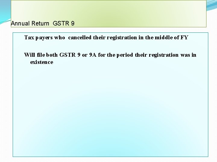 Annual Return GSTR 9 Tax payers who cancelled their registration in the middle of