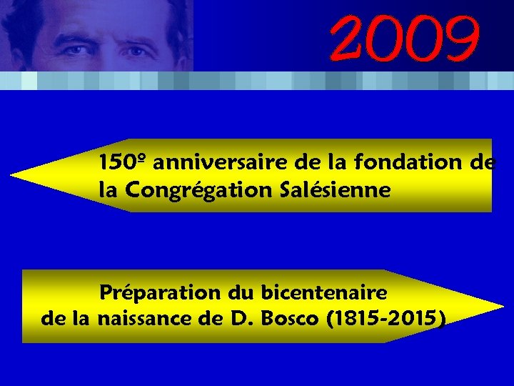 150º anniversaire de la fondation de la Congrégation Salésienne Préparation du bicentenaire de la