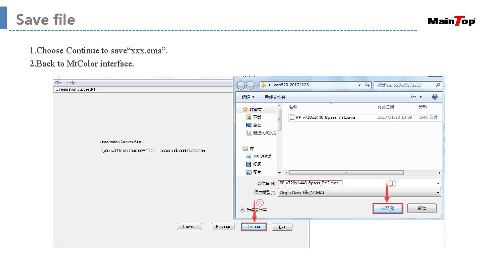 Save file 1. Choose Continue to save“xxx. cma”. 2. Back to Mt. Color interface.