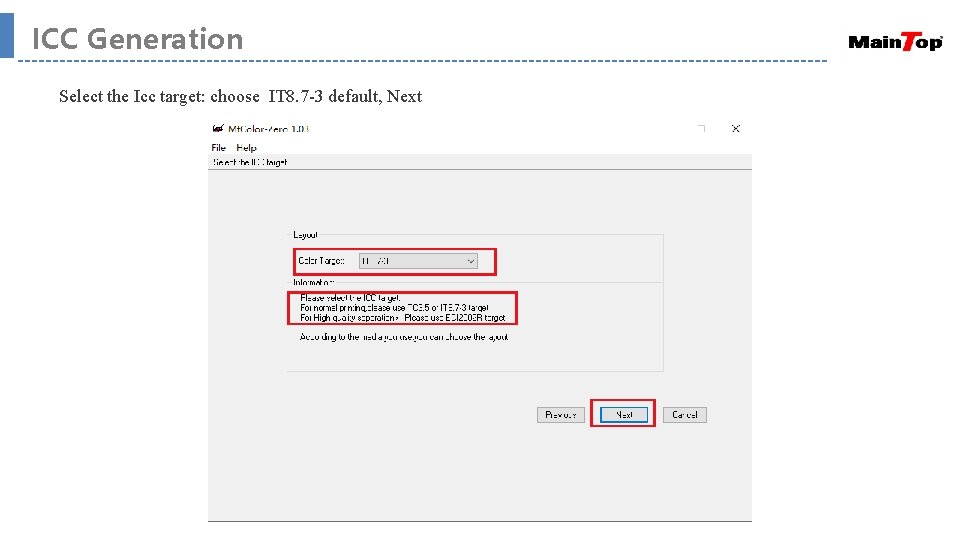 ICC Generation Select the Icc target: choose IT 8. 7 -3 default, Next 