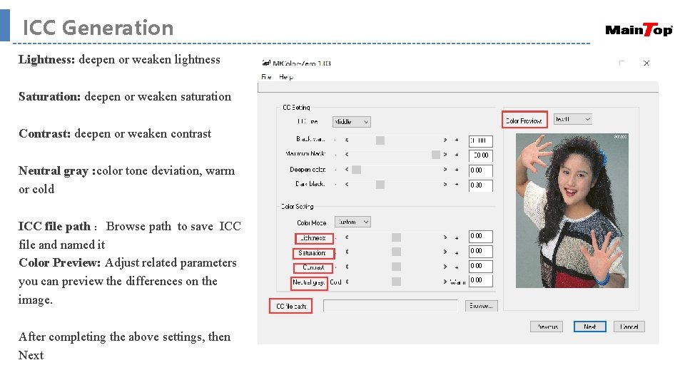 ICC Generation Lightness: deepen or weaken lightness Saturation: deepen or weaken saturation Contrast: deepen