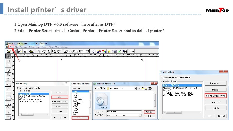 Install printer’s driver 1. Open Maintop DTP V 6. 0 software（here after as DTP）