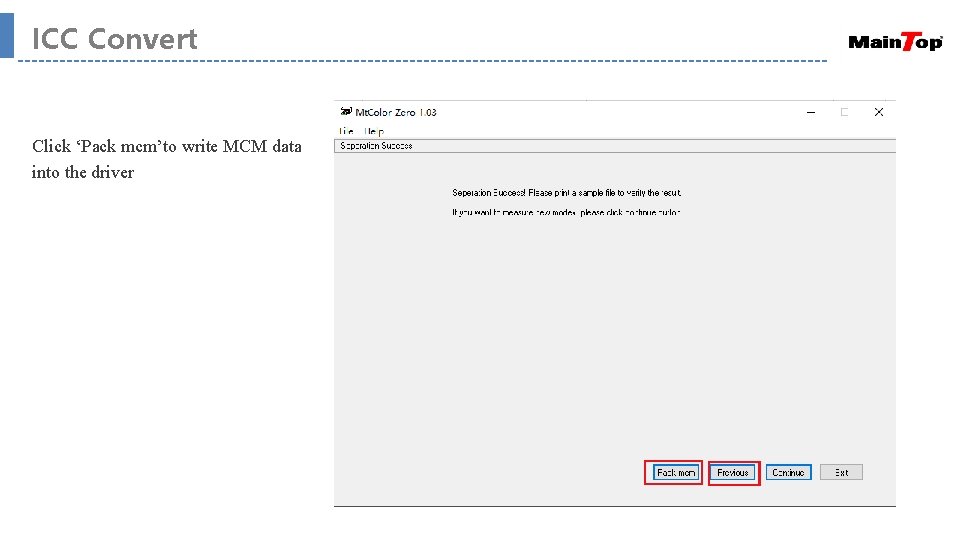 ICC Convert Click ‘Pack mcm’to write MCM data into the driver 