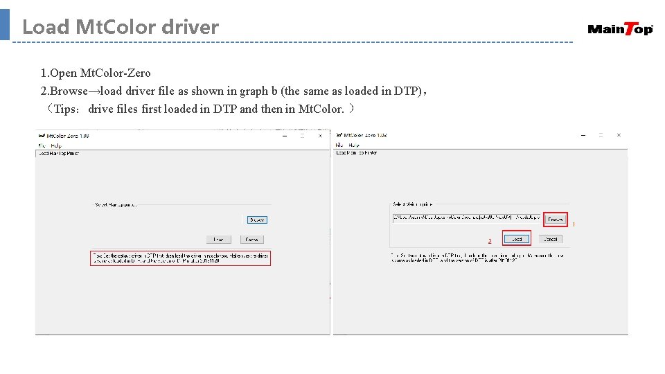 Load Mt. Color driver 1. Open Mt. Color-Zero 2. Browse→load driver file as shown