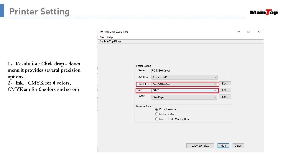 Printer Setting 1、Resolution: Click drop - down menu it provides several precision options. 2、Ink：CMYK