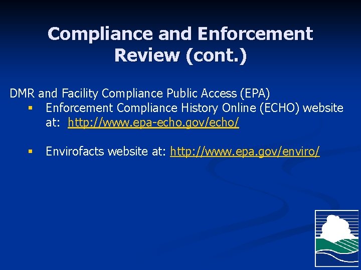 Compliance and Enforcement Review (cont. ) DMR and Facility Compliance Public Access (EPA) §