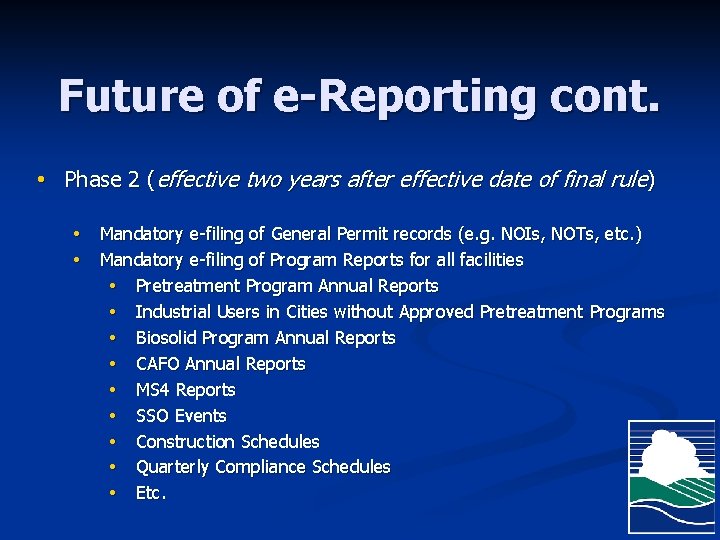 Future of e-Reporting cont. • Phase 2 (effective two years after effective date of