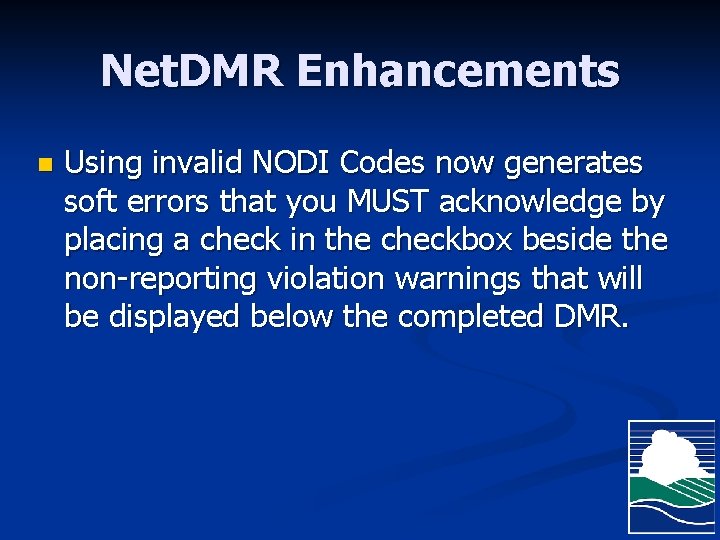 Net. DMR Enhancements n Using invalid NODI Codes now generates soft errors that you