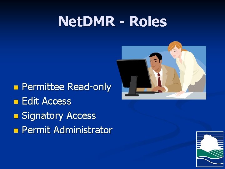 Net. DMR - Roles Permittee Read-only n Edit Access n Signatory Access n Permit