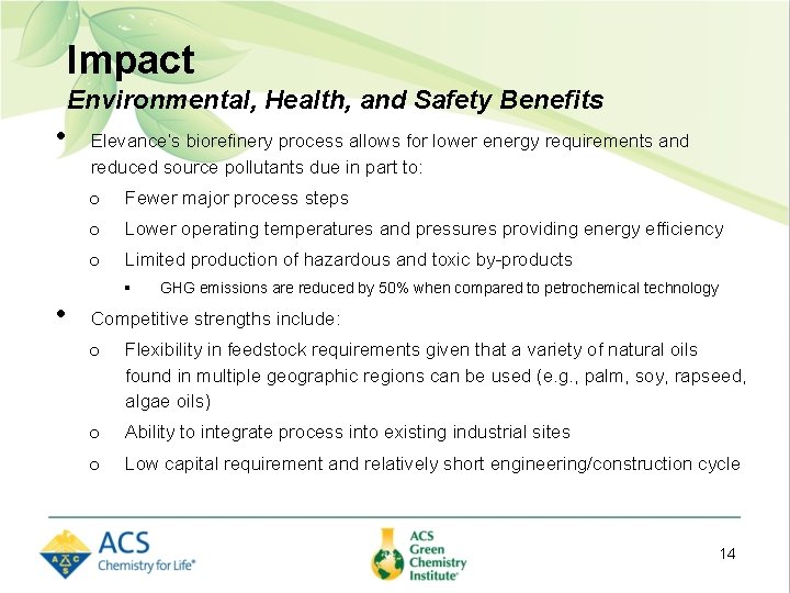 Impact Environmental, Health, and Safety Benefits • • Elevance’s biorefinery process allows for lower