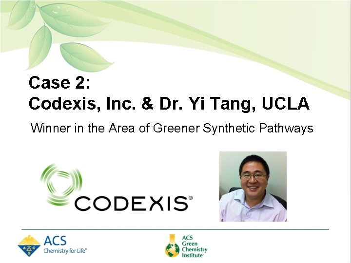Case 2: Codexis, Inc. & Dr. Yi Tang, UCLA Winner in the Area of