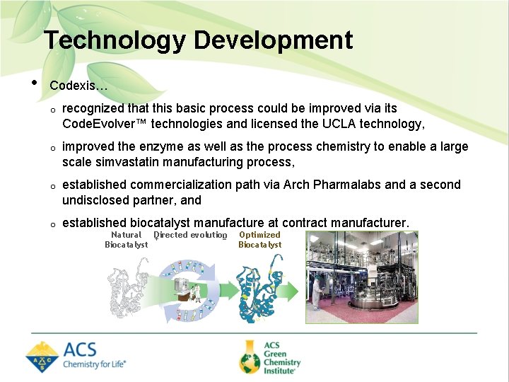 Technology Development • Codexis… o recognized that this basic process could be improved via