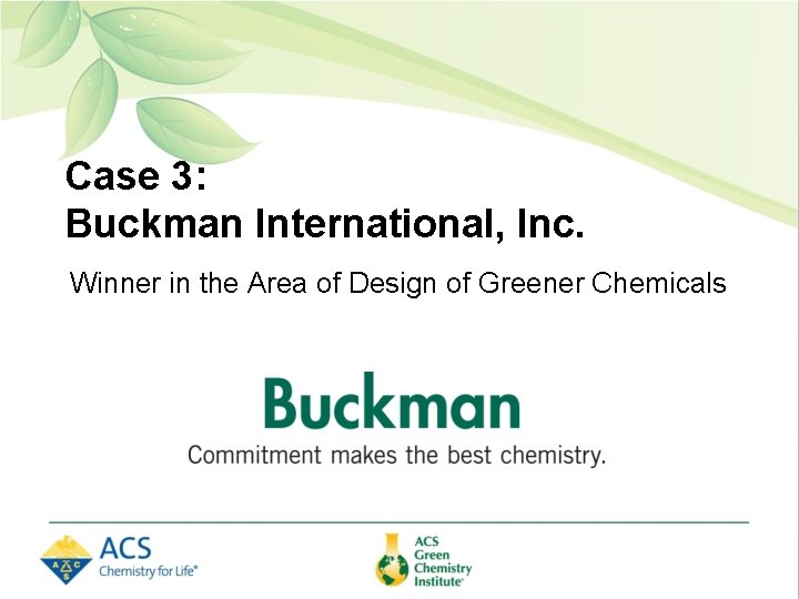 Case 3: Buckman International, Inc. Winner in the Area of Design of Greener Chemicals