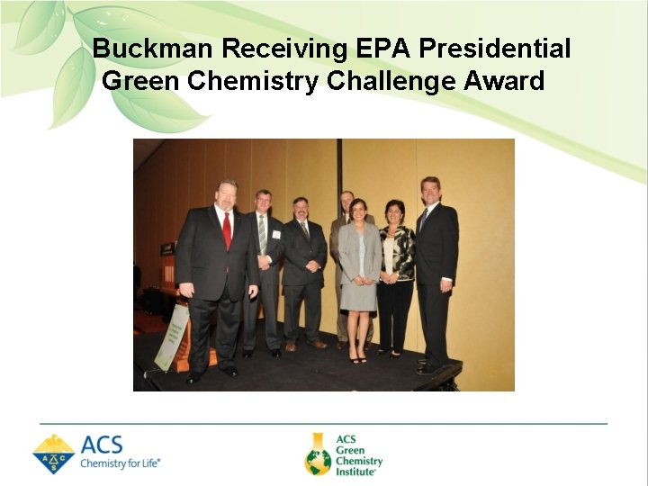 Buckman Receiving EPA Presidential Green Chemistry Challenge Award 