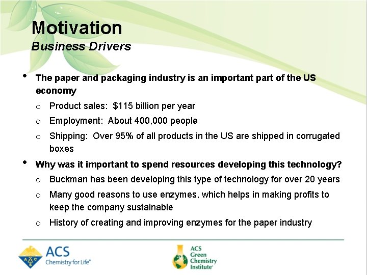 Motivation Business Drivers • The paper and packaging industry is an important part of