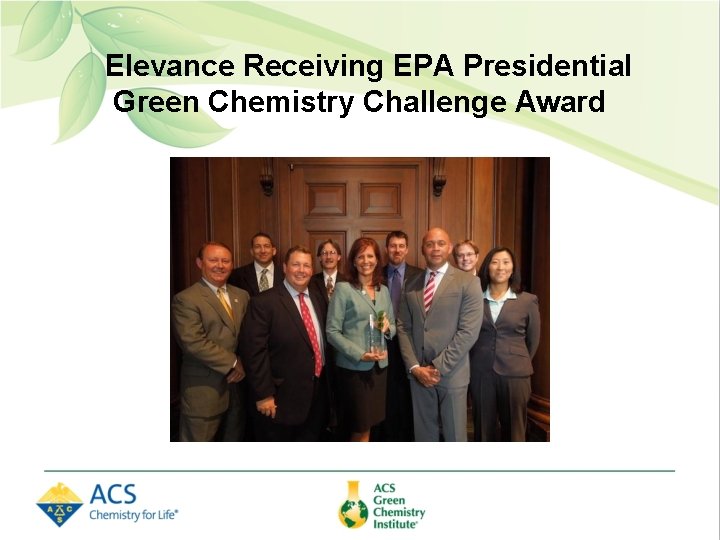 Elevance Receiving EPA Presidential Green Chemistry Challenge Award 