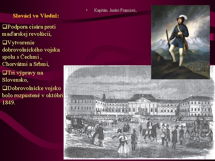 Slováci vo Viedni: q. Podpora cisára proti maďarskej revolúcii, q. Vytvorenie dobrovolníckého vojska spolu