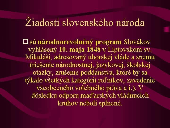 Žiadosti slovenského národa sú národnorevolučný program Slovákov vyhlásený 10. mája 1848 v Liptovskom sv.