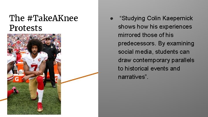 The #Take. AKnee Protests ● “Studying Colin Kaepernick shows how his experiences mirrored those
