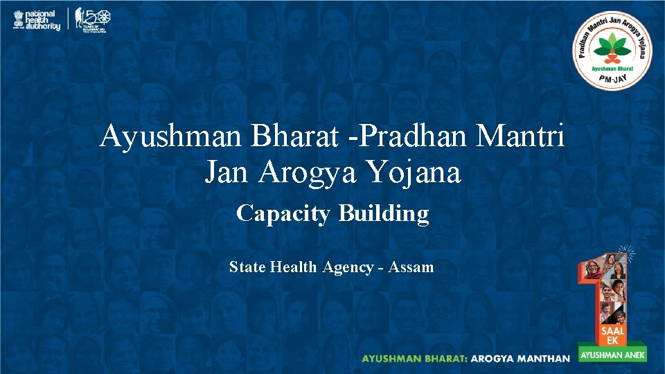 Ayushman Bharat -Pradhan Mantri Jan Arogya Yojana Capacity Building State Health Agency - Assam