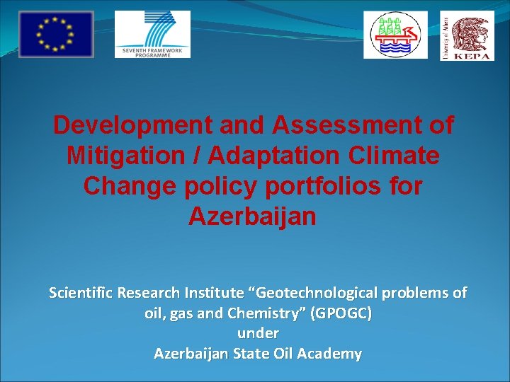 Development and Assessment of Mitigation / Adaptation Climate Change policy portfolios for Azerbaijan Scientific