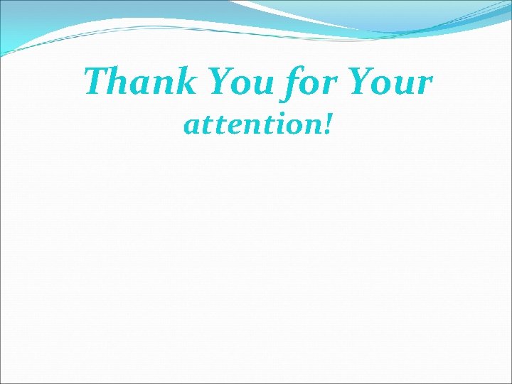 Thank You for Your attention! 