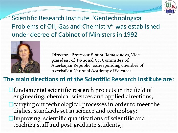 Scientific Research Institute "Geotechnological Problems of Oil, Gas and Chemistry“ was established under decree