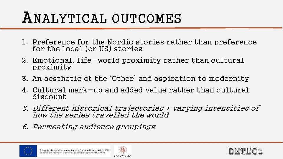 ANALYTICAL OUTCOMES 1. Preference for the Nordic stories rather than preference for the local